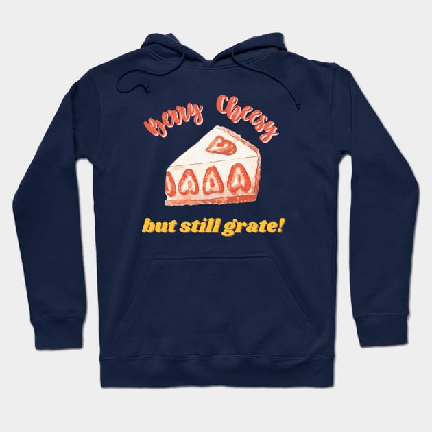 Berry Cheesy But Still Grate Funny Cheese Pun Hoodie by mschubbybunny